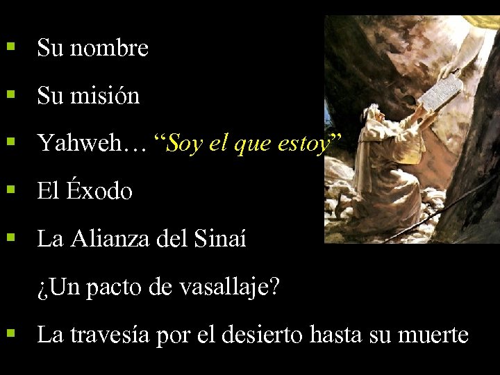 § Su nombre § Su misión § Yahweh… “Soy el que estoy” § El