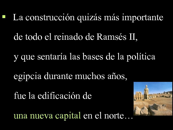 § La construcción quizás más importante de todo el reinado de Ramsés II, y