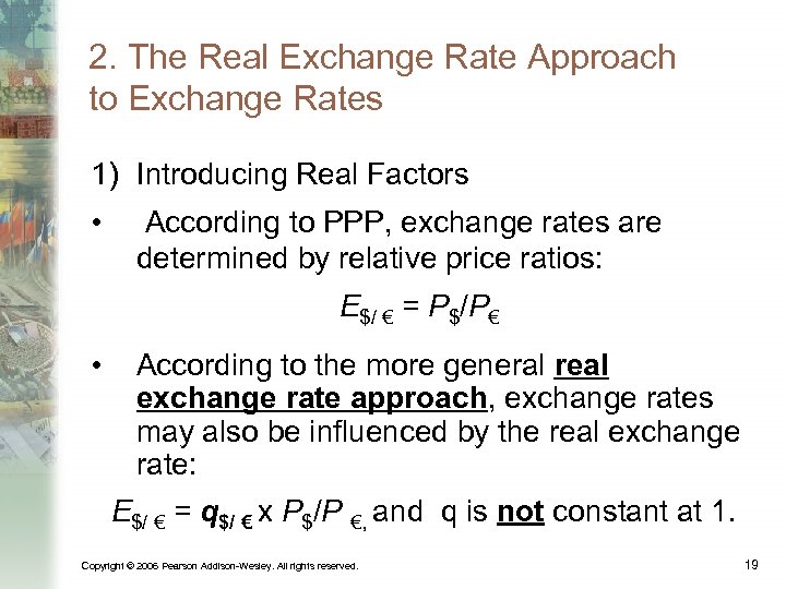 2. The Real Exchange Rate Approach to Exchange Rates 1) Introducing Real Factors •