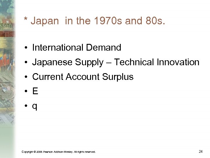 * Japan in the 1970 s and 80 s. • International Demand • Japanese