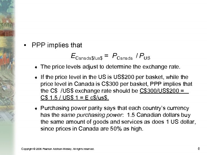  • PPP implies that ECanada$/us$ = PCanada / PUS ¨ The price levels
