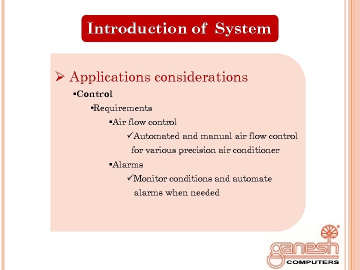 Introduction of System Ø Applications considerations §Control • Requirements §Air flow control üAutomated and