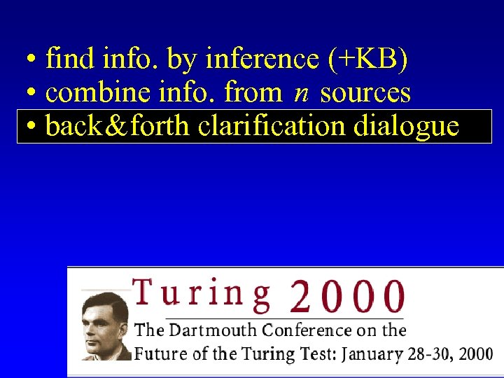  • find info. by inference (+KB) • combine info. from n sources •