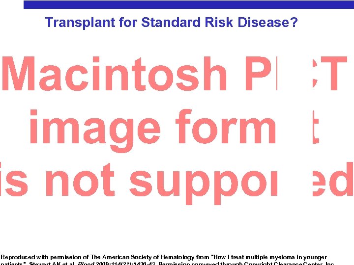 Transplant for Standard Risk Disease? Reproduced with permission of The American Society of Hematology