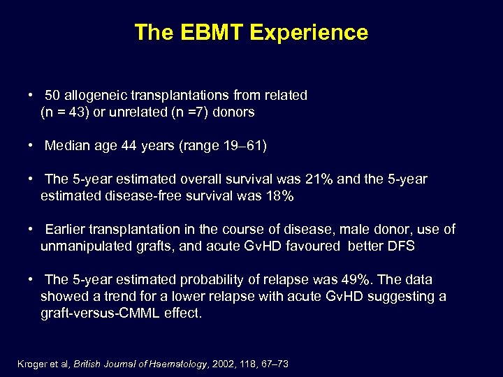 The EBMT Experience • 50 allogeneic transplantations from related (n = 43) or unrelated