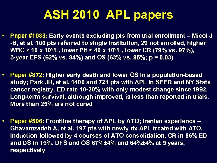 ASH 2010 APL papers • Paper #1083: Early events excluding pts from trial enrollment