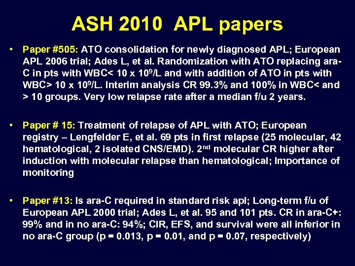 ASH 2010 APL papers • Paper #505: ATO consolidation for newly diagnosed APL; European