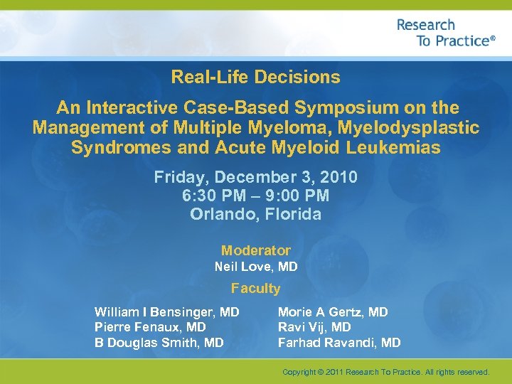 Real-Life Decisions An Interactive Case-Based Symposium on the Management of Multiple Myeloma, Myelodysplastic Syndromes