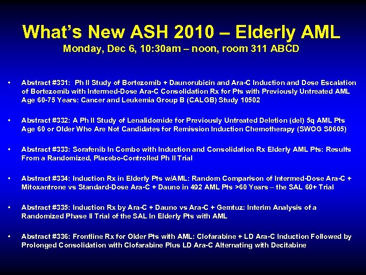 What’s New ASH 2010 – Elderly AML Monday, Dec 6, 10: 30 am –