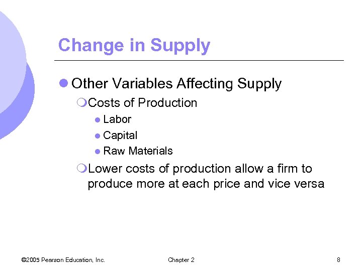 Change in Supply l Other Variables Affecting Supply m. Costs of Production l Labor