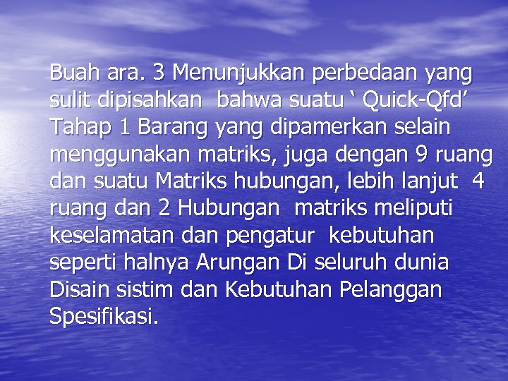 Buah ara. 3 Menunjukkan perbedaan yang sulit dipisahkan bahwa suatu ‘ Quick-Qfd’ Tahap 1