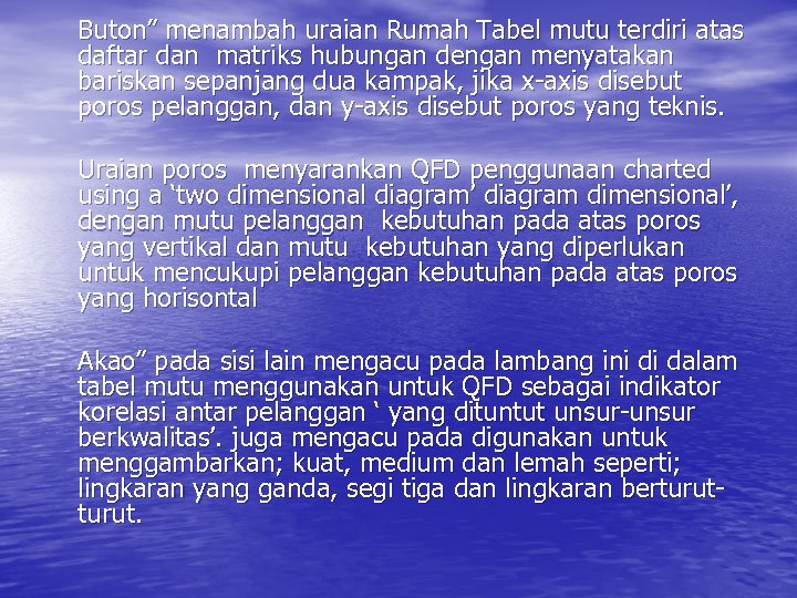Buton” menambah uraian Rumah Tabel mutu terdiri atas daftar dan matriks hubungan dengan menyatakan