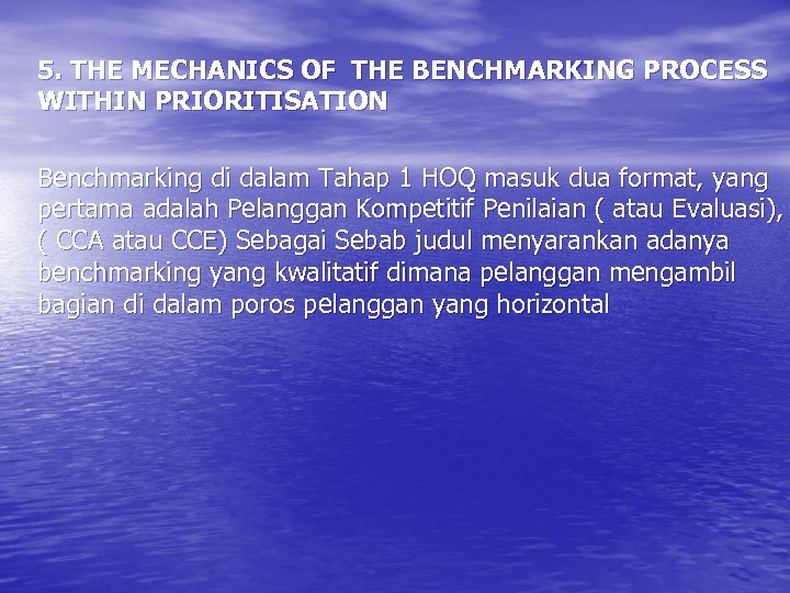 5. THE MECHANICS OF THE BENCHMARKING PROCESS WITHIN PRIORITISATION Benchmarking di dalam Tahap 1