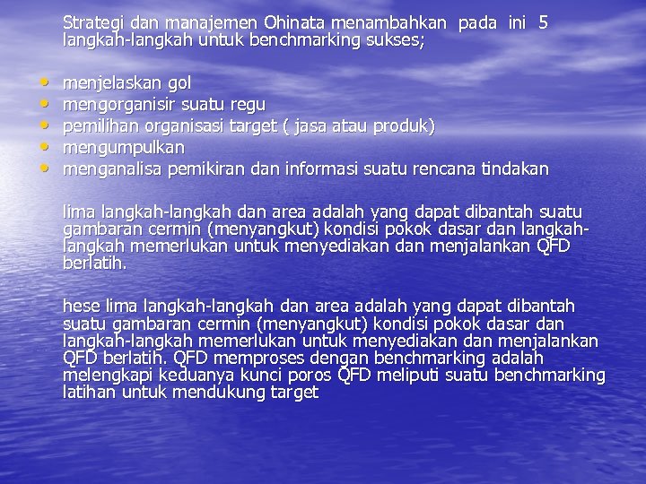 Strategi dan manajemen Ohinata menambahkan pada ini 5 langkah-langkah untuk benchmarking sukses; • •