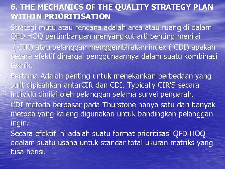 6. THE MECHANICS OF THE QUALITY STRATEGY PLAN WITHIN PRIORITISATION Strategi mutu atau rencana