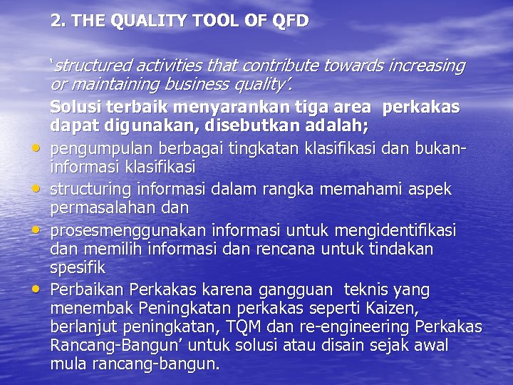 2. THE QUALITY TOOL OF QFD ‘structured activities that contribute towards increasing or maintaining