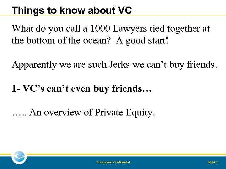 Things to know about VC What do you call a 1000 Lawyers tied together