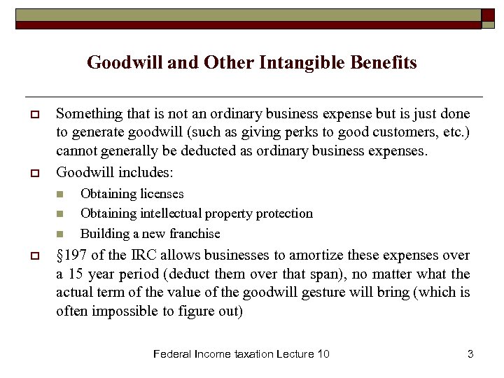 Goodwill and Other Intangible Benefits o o Something that is not an ordinary business