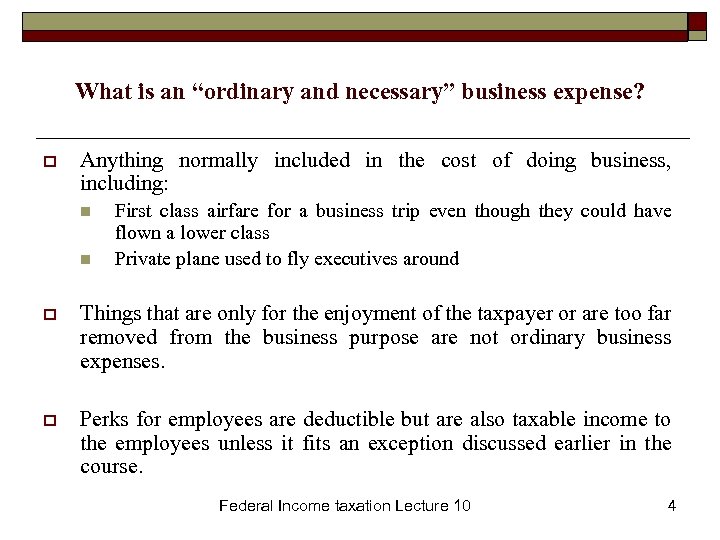 What is an “ordinary and necessary” business expense? o Anything normally included in the
