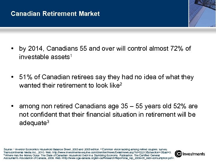 Canadian Retirement Market • by 2014, Canadians 55 and over will control almost 72%