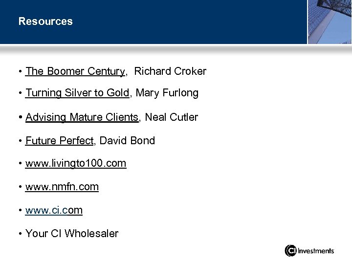 Resources • The Boomer Century, Richard Croker • Turning Silver to Gold, Mary Furlong