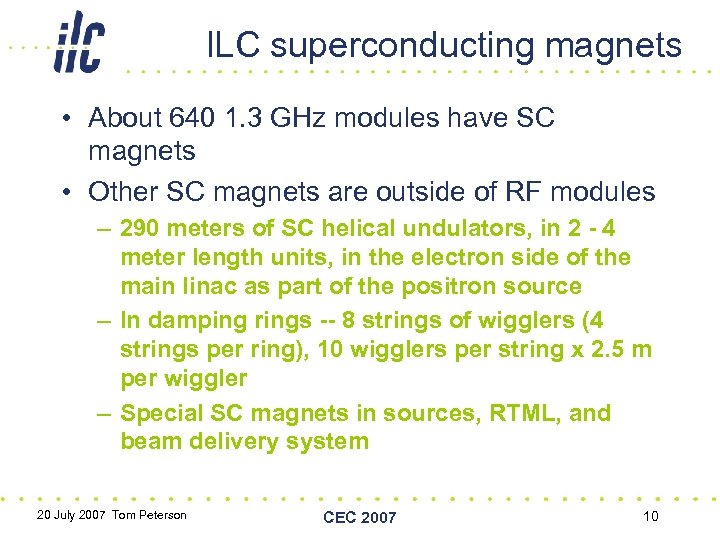 ILC superconducting magnets • About 640 1. 3 GHz modules have SC magnets •