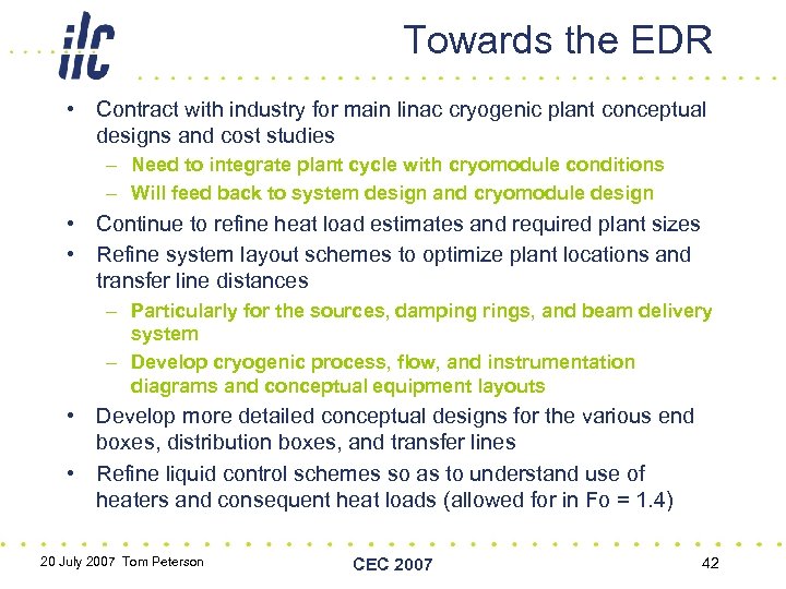 Towards the EDR • Contract with industry for main linac cryogenic plant conceptual designs