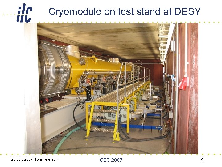 Cryomodule on test stand at DESY 20 July 2007 Tom Peterson CEC 2007 8