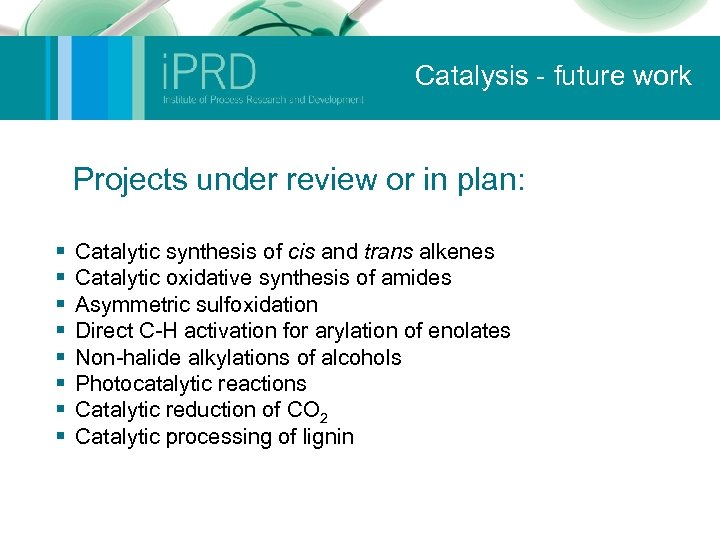 Catalysis - future work Projects under review or in plan: § § § §