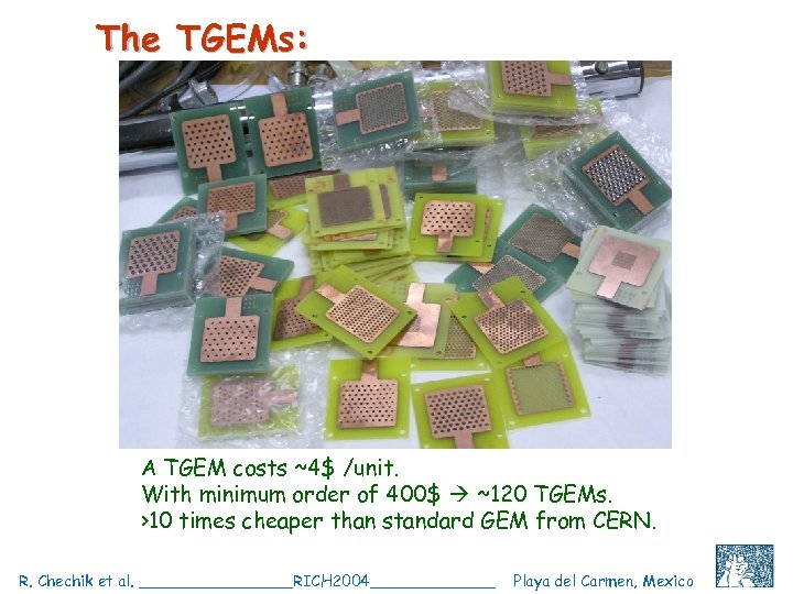 The TGEMs: A TGEM costs ~4$ /unit. With minimum order of 400$ ~120 TGEMs.