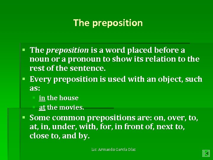 The preposition § The preposition is a word placed before a noun or a