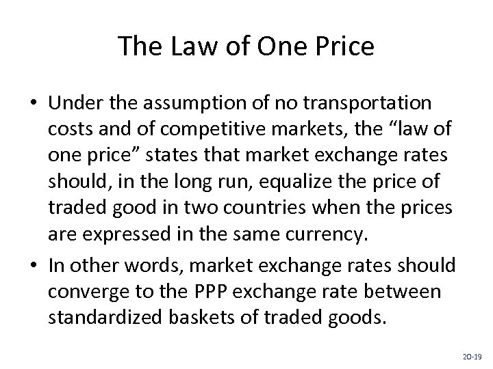 The Law of One Price • Under the assumption of no transportation costs and