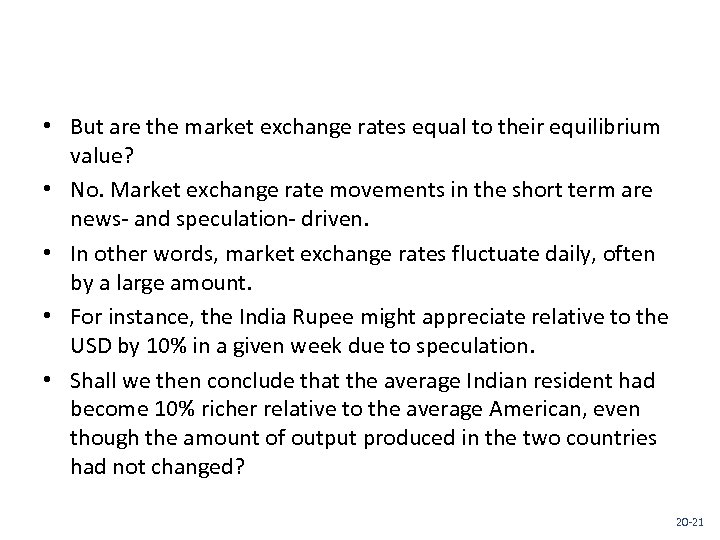  • But are the market exchange rates equal to their equilibrium value? •