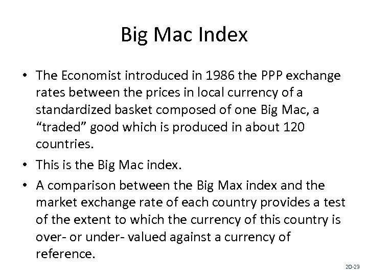 Big Mac Index • The Economist introduced in 1986 the PPP exchange rates between