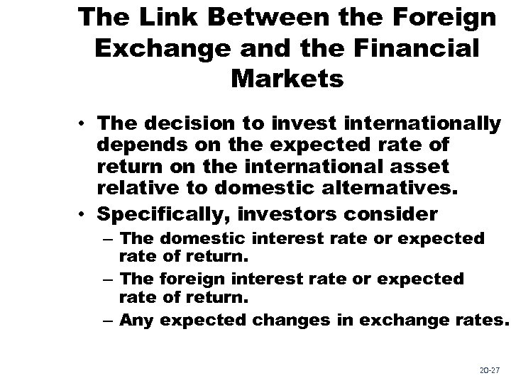 The Link Between the Foreign Exchange and the Financial Markets • The decision to