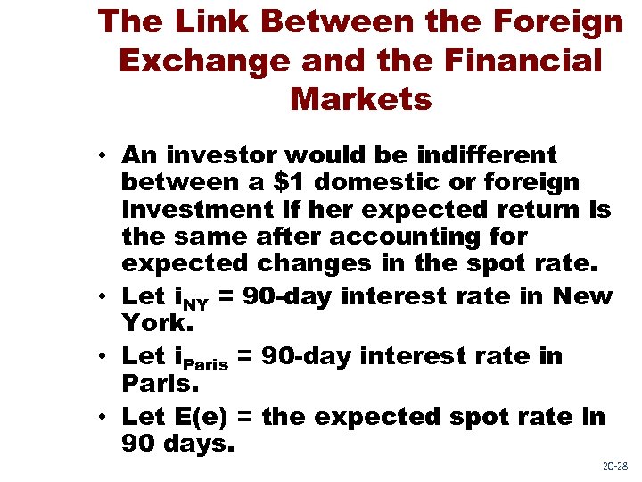 The Link Between the Foreign Exchange and the Financial Markets • An investor would