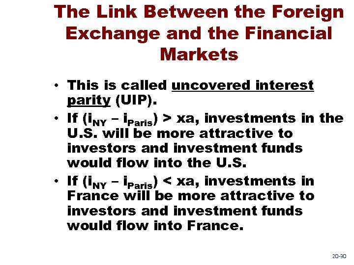 The Link Between the Foreign Exchange and the Financial Markets • This is called