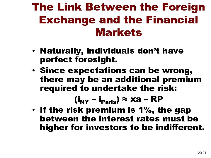 The Link Between the Foreign Exchange and the Financial Markets • Naturally, individuals don’t