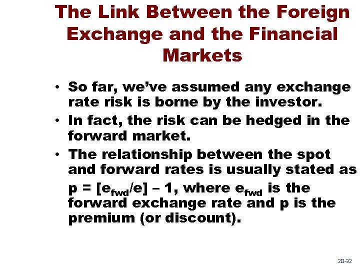 The Link Between the Foreign Exchange and the Financial Markets • So far, we’ve