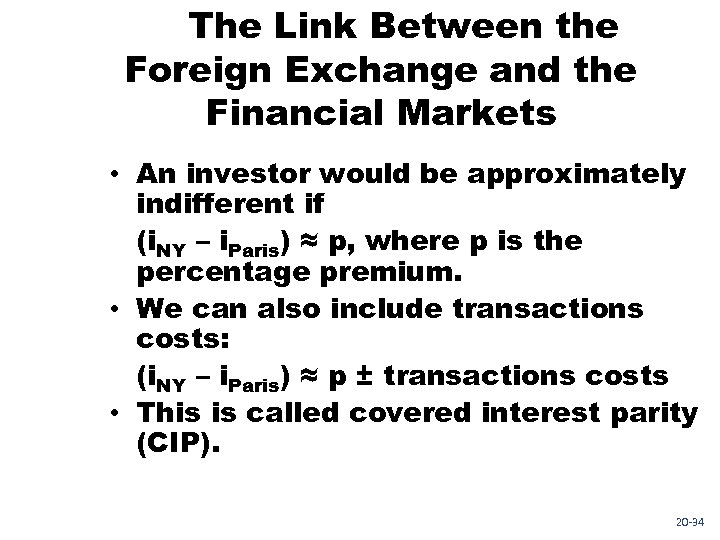 The Link Between the Foreign Exchange and the Financial Markets • An investor would