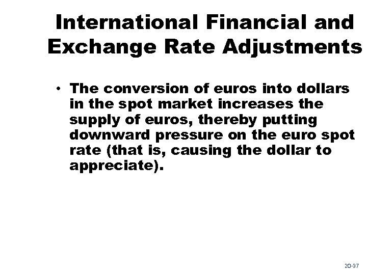 International Financial and Exchange Rate Adjustments • The conversion of euros into dollars in