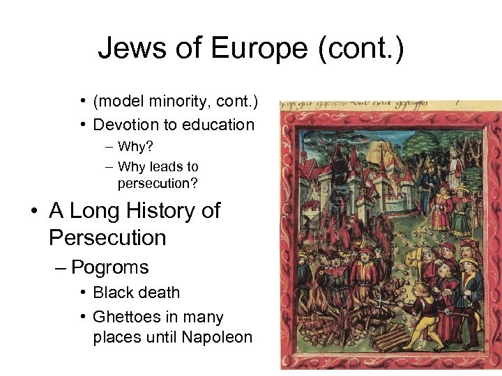 Jews of Europe (cont. ) • (model minority, cont. ) • Devotion to education