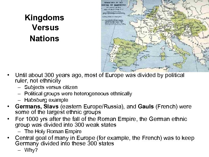 Kingdoms Versus Nations • Until about 300 years ago, most of Europe was divided