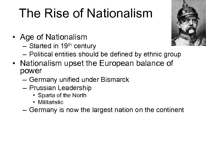 The Rise of Nationalism • Age of Nationalism – Started in 19 th century