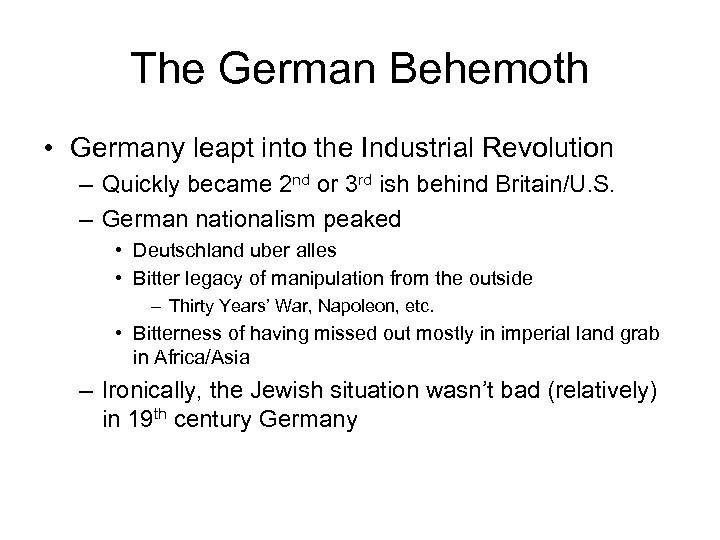 The German Behemoth • Germany leapt into the Industrial Revolution – Quickly became 2