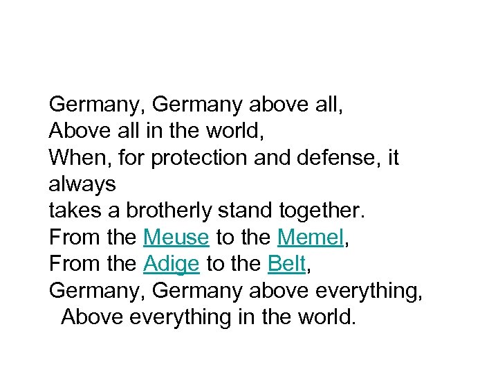 Germany, Germany above all, Above all in the world, When, for protection and defense,