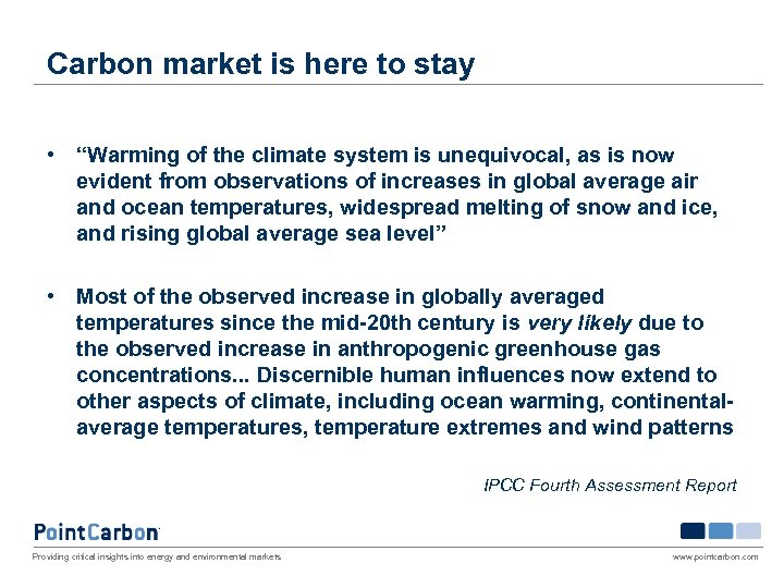 Carbon market is here to stay • “Warming of the climate system is unequivocal,