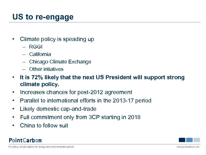 US to re-engage • Climate policy is speading up – – RGGI California Chicago