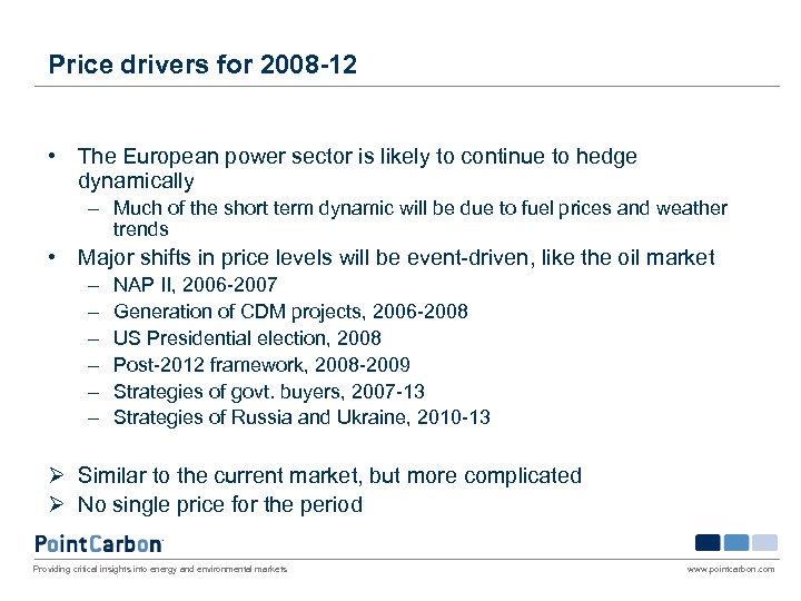 Price drivers for 2008 -12 • The European power sector is likely to continue