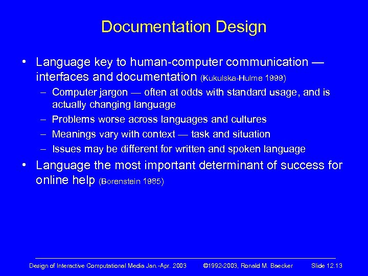 Documentation Design • Language key to human-computer communication — interfaces and documentation (Kukulska-Hulme 1999)